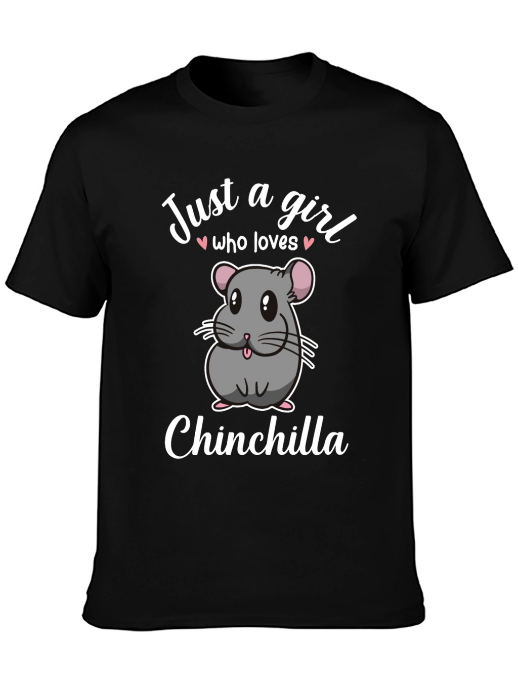 Just a Girl Who Loves Chinchillas T-Shirt