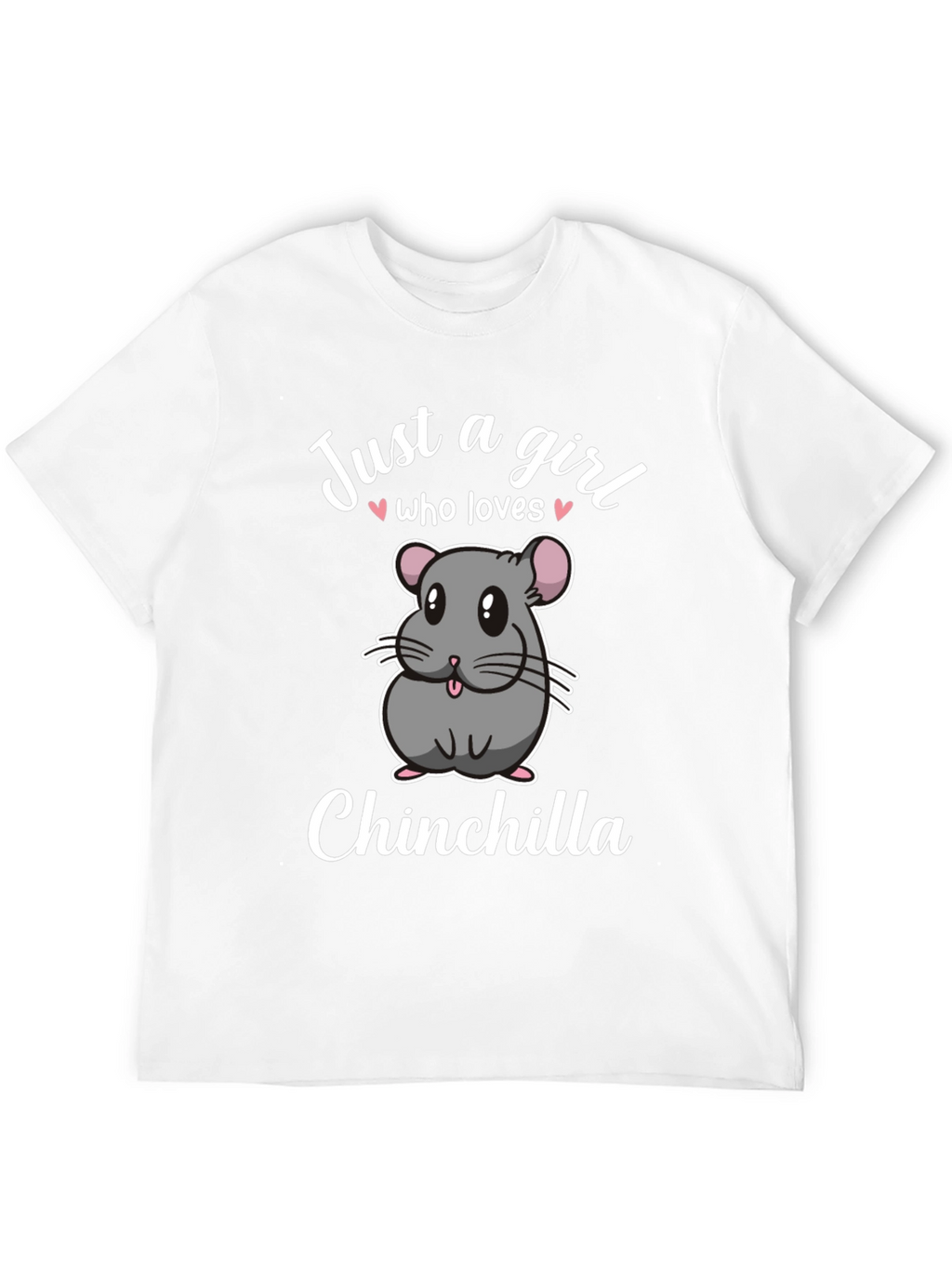 Just a Girl Who Loves Chinchillas T-Shirt