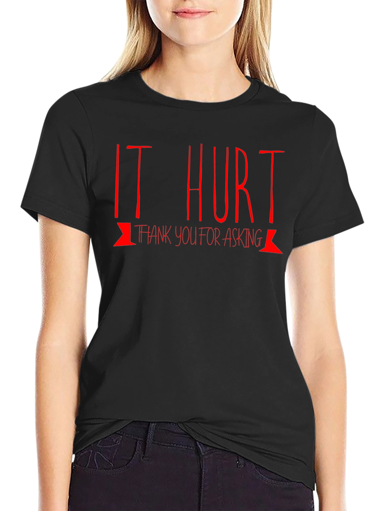 It Hurt Thank You For Asking Funny Graphic Tee