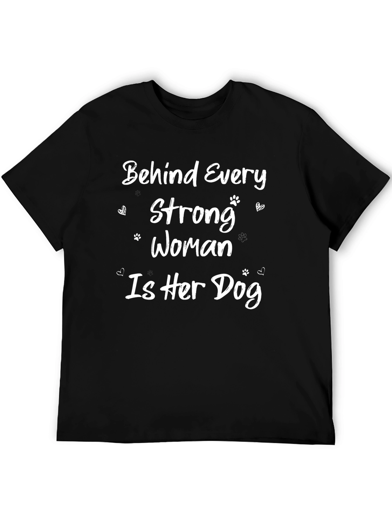 Dog Lover T-Shirt - Behind Every Strong Woman Is Her Dog