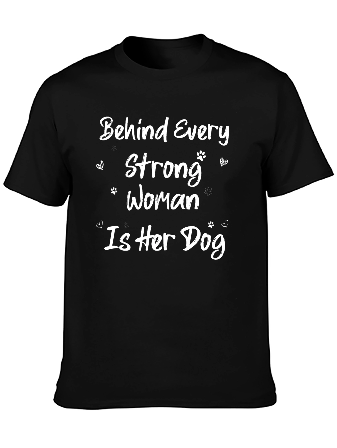 Dog Lover T-Shirt - Behind Every Strong Woman Is Her Dog