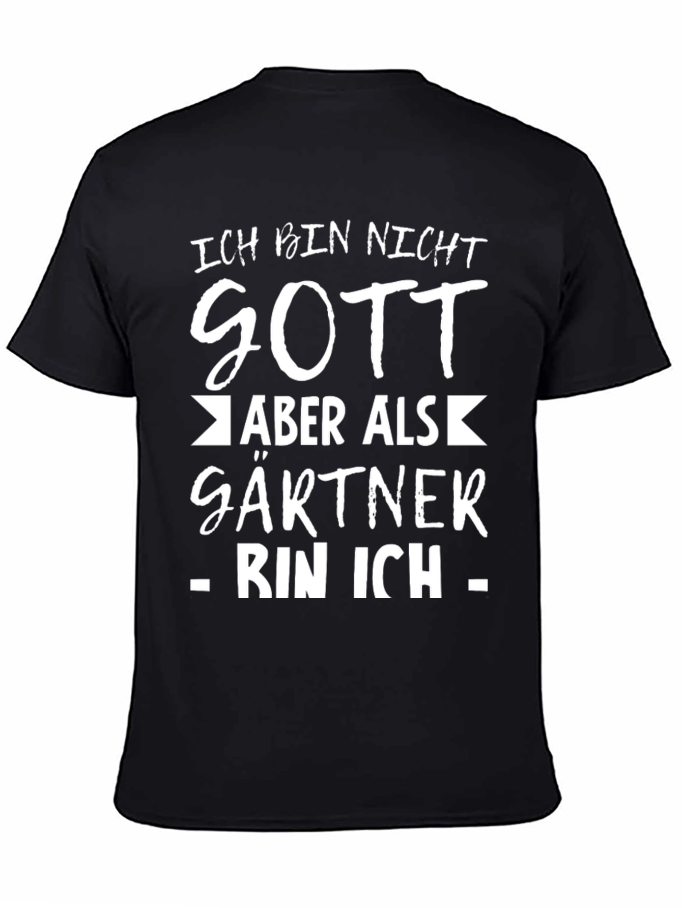 Gardener T-Shirt - Ich Bin Nicht Gott Aber Als Gartner
