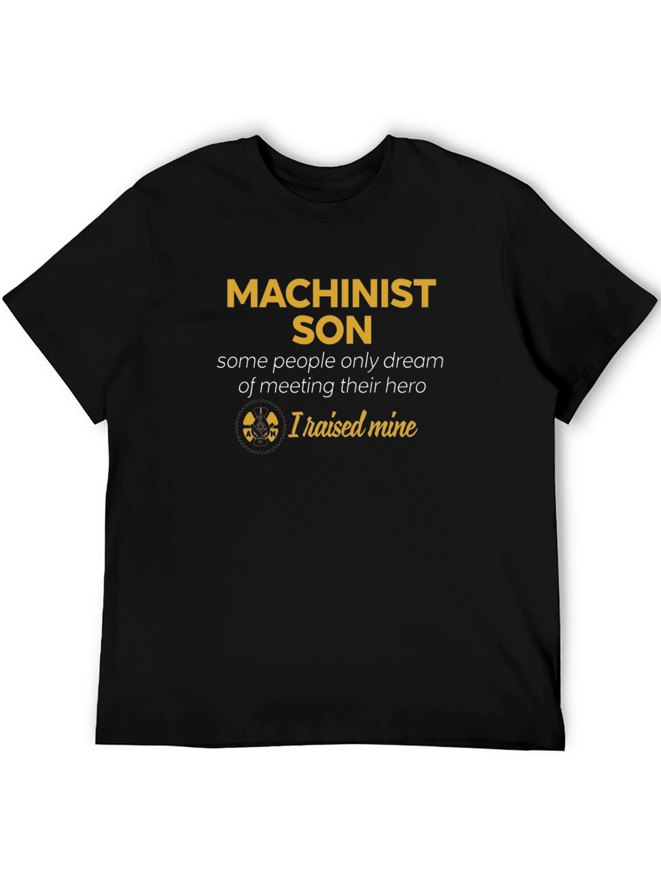 Machinist Son T-Shirt - Hero Dad Apparel