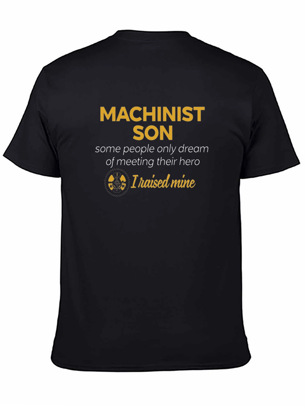 Machinist Son T-Shirt - Hero Dad Apparel
