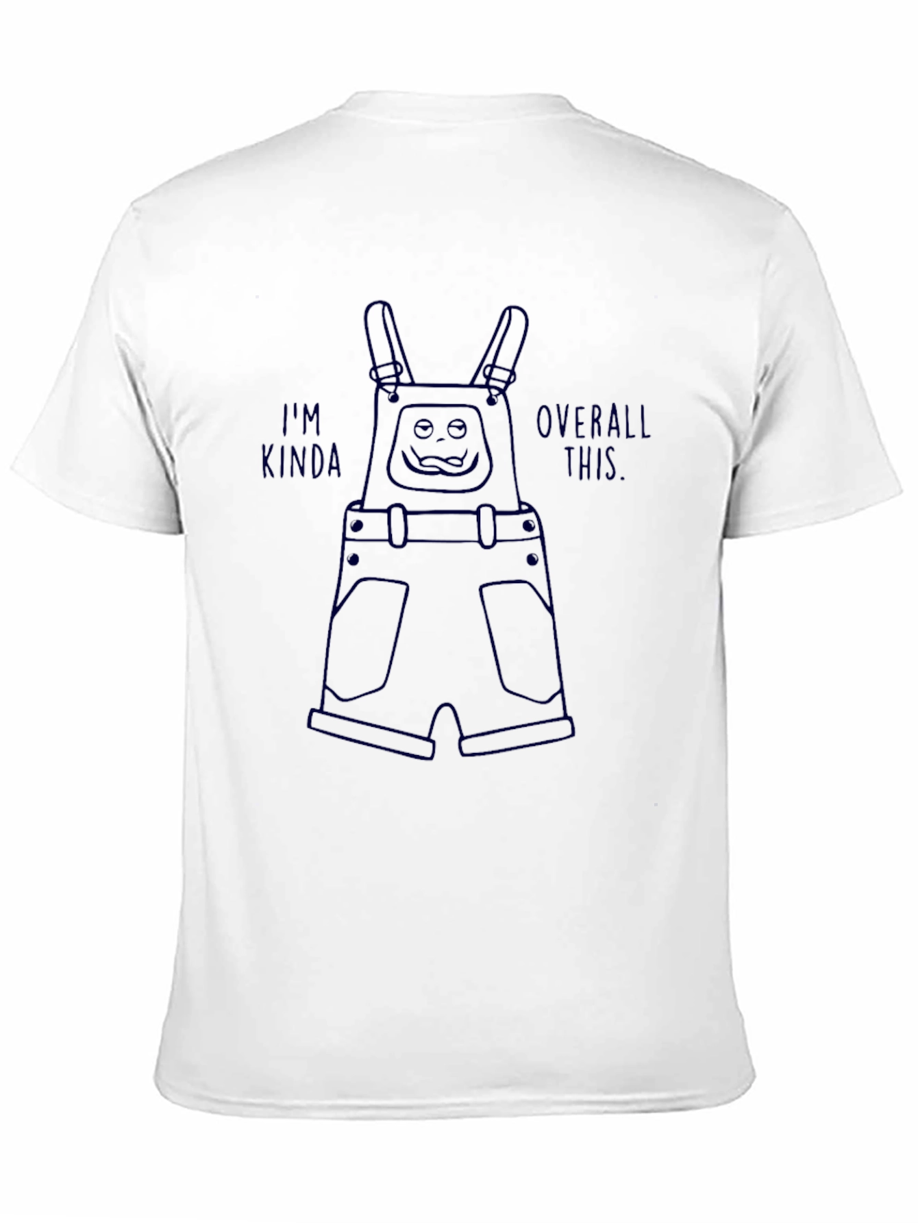 Im Kinda Overall This Funny T-Shirt