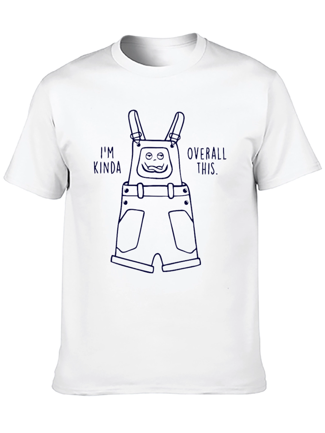 Im Kinda Overall This Funny T-Shirt