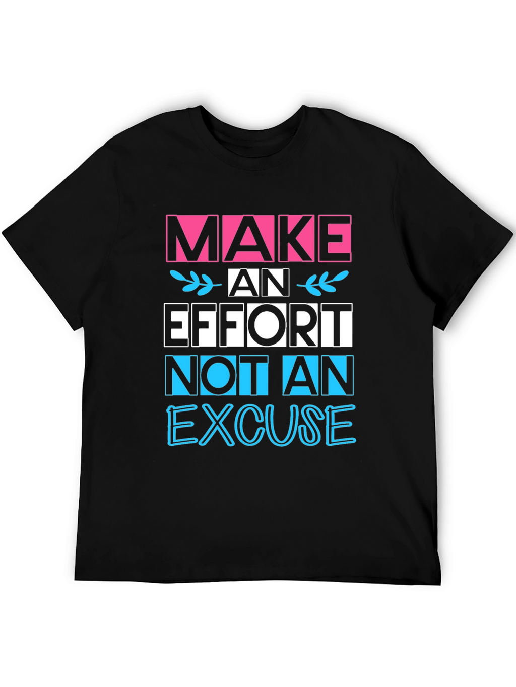 Make an Effort Graphic T-Shirt