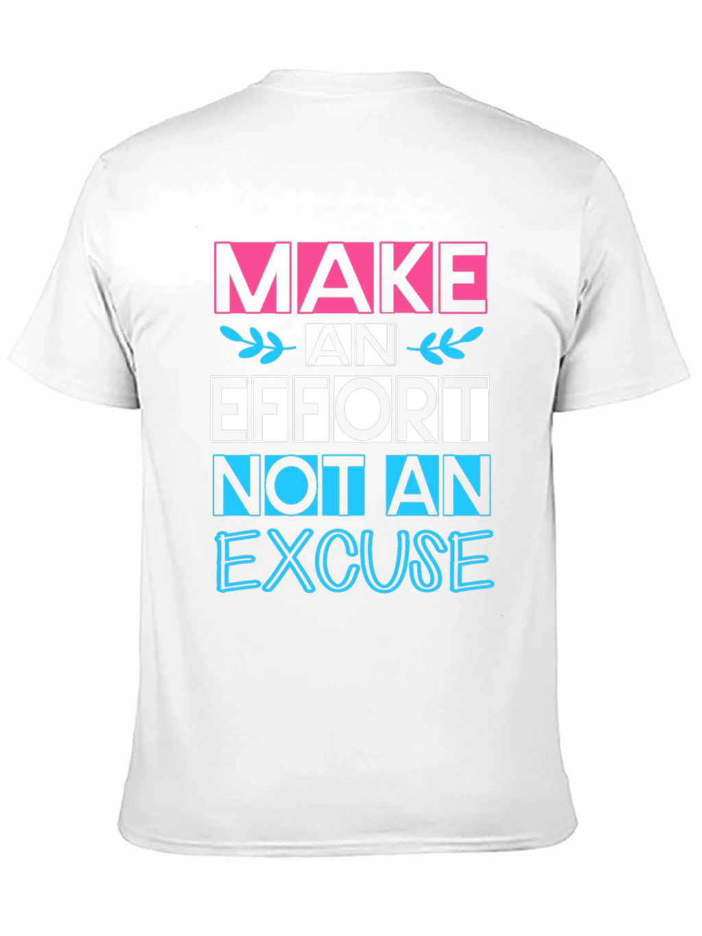 Make an Effort Graphic T-Shirt
