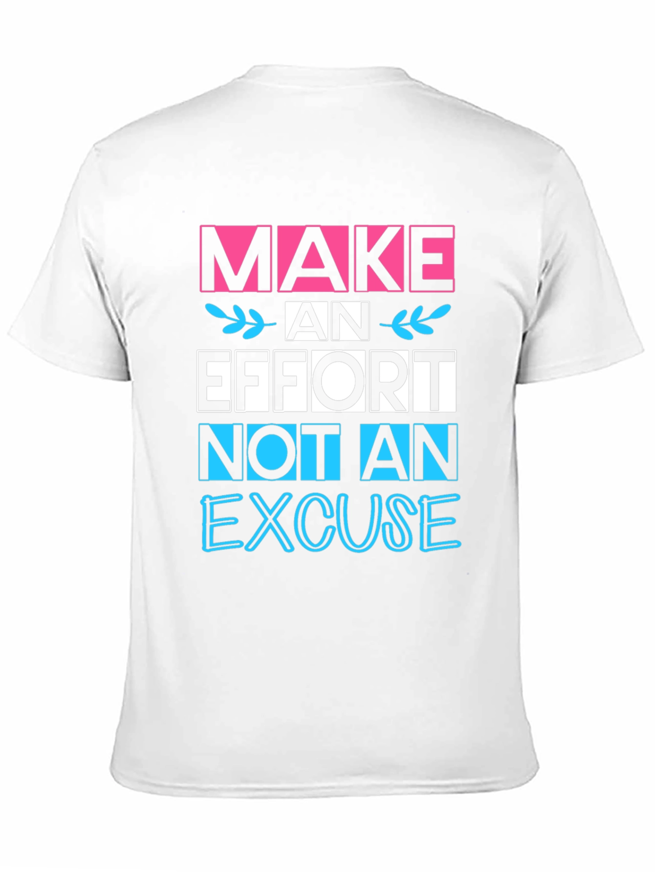 Make an Effort Graphic T-Shirt