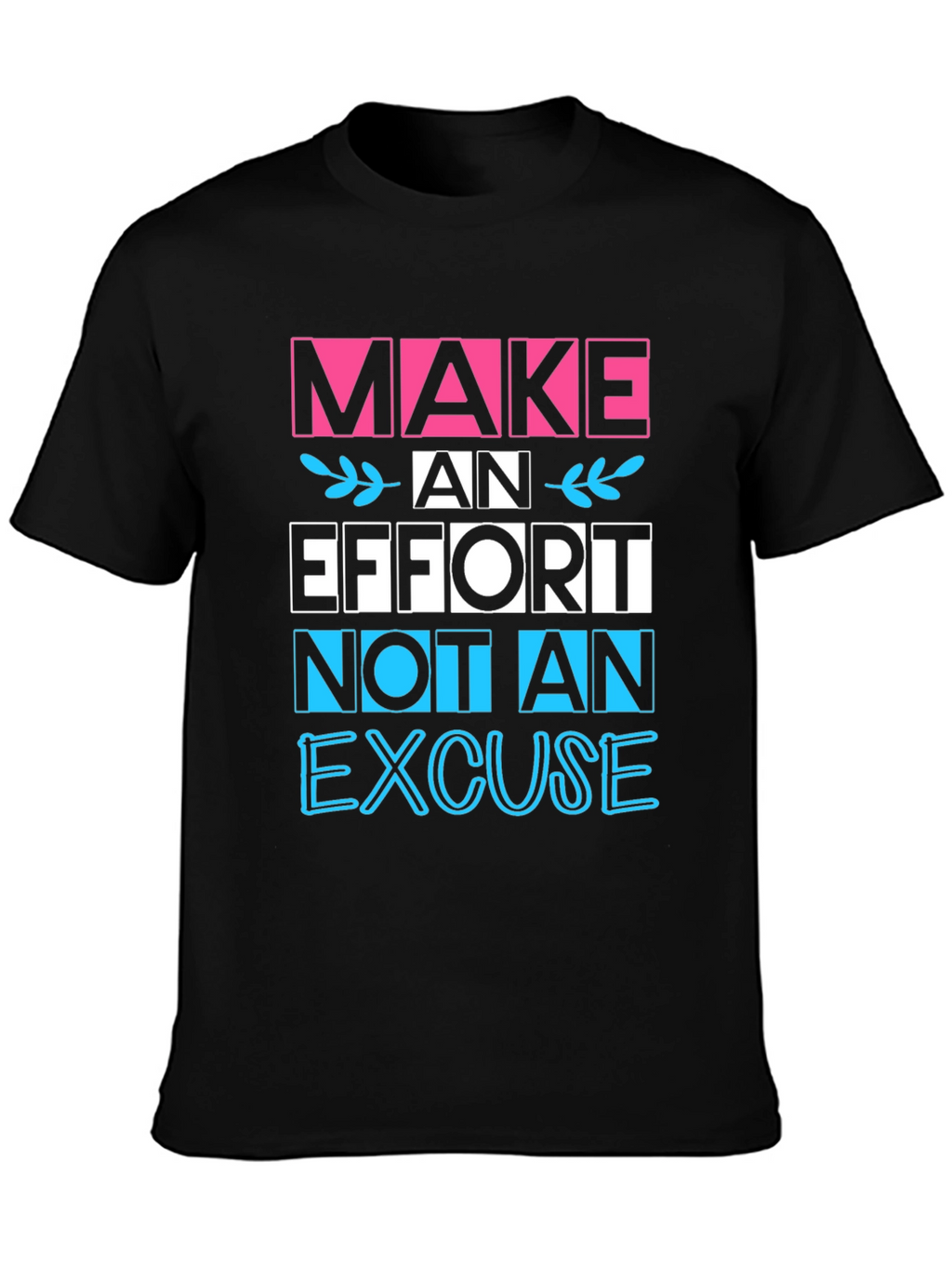Make an Effort Graphic T-Shirt