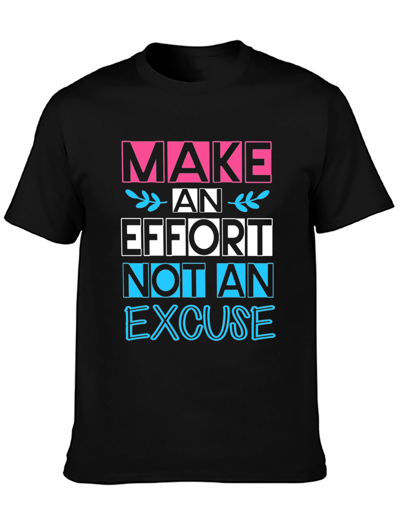 Make an Effort Graphic T-Shirt