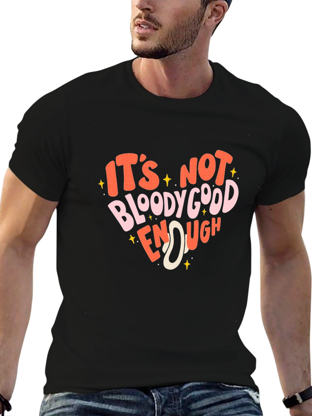 Its Not Bloody Good Enough Graphic T-Shirt