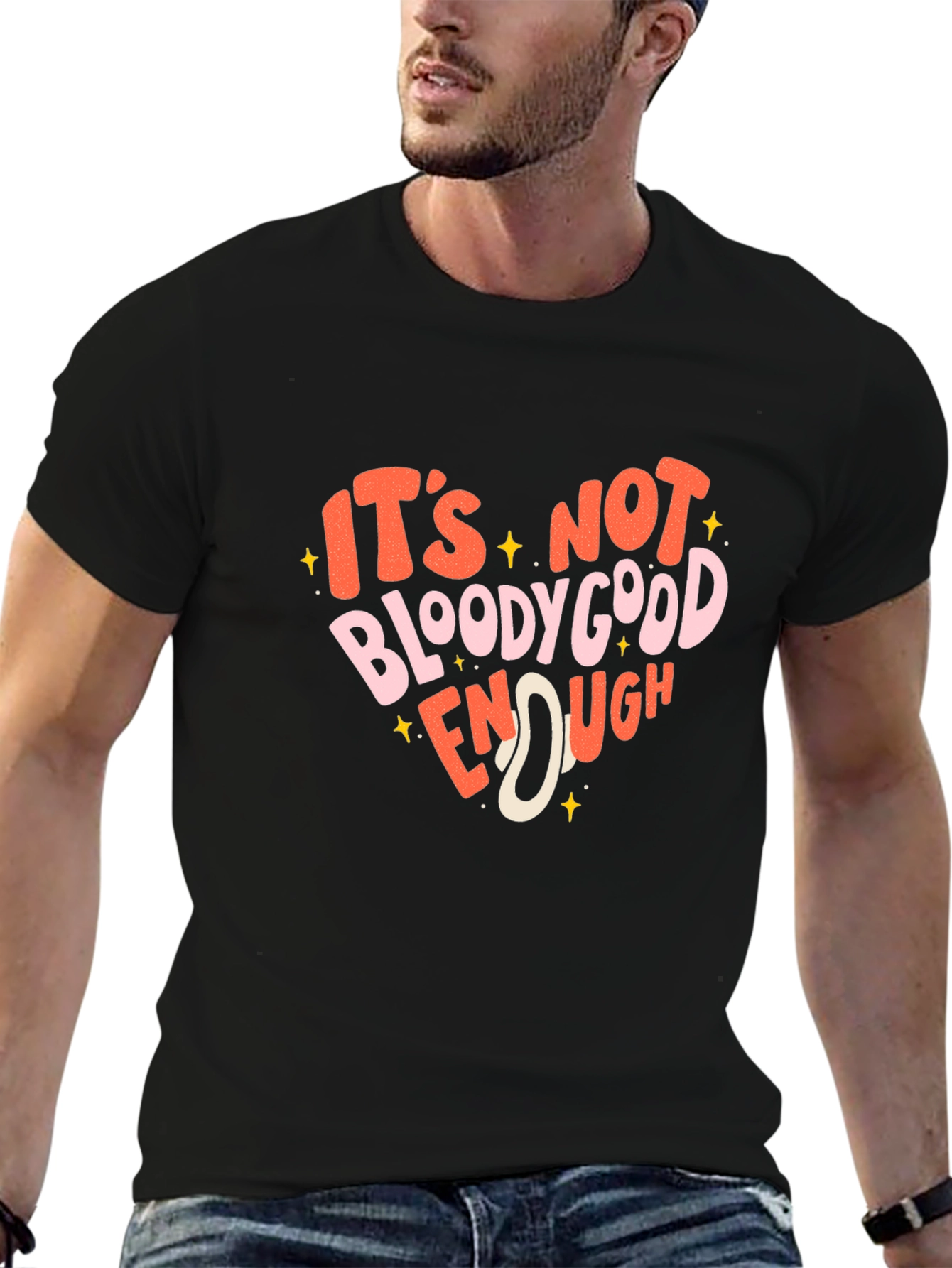 Its Not Bloody Good Enough Graphic T-Shirt