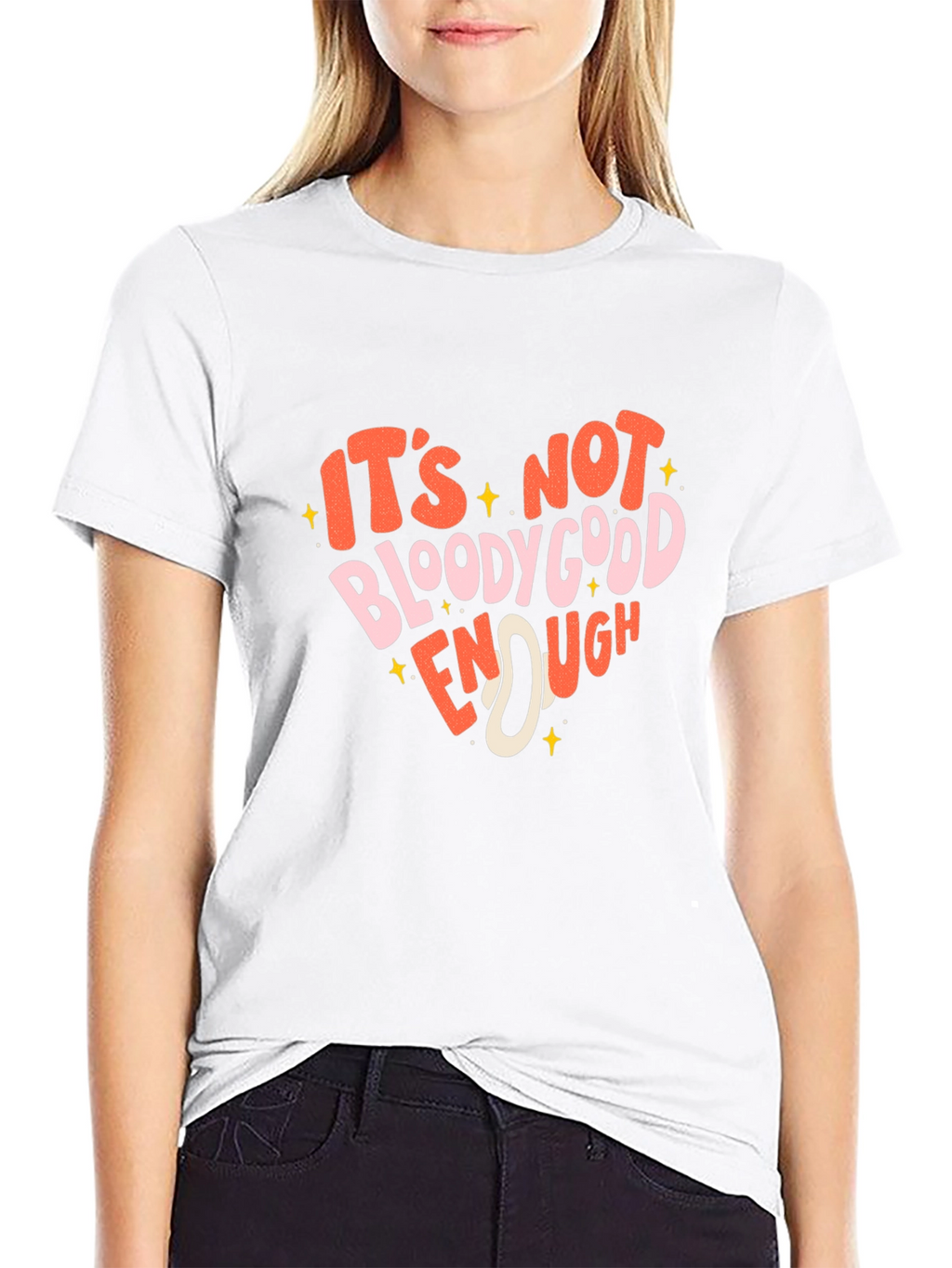 Its Not Bloody Good Enough Graphic T-Shirt