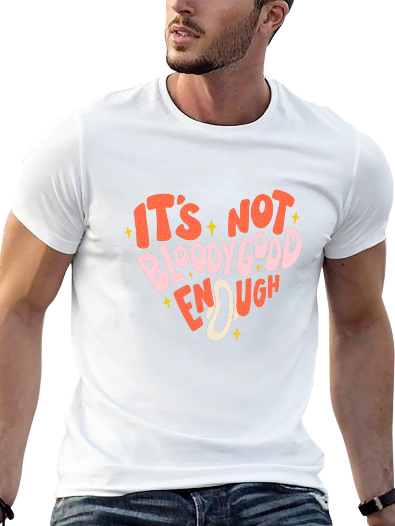 Its Not Bloody Good Enough Graphic T-Shirt