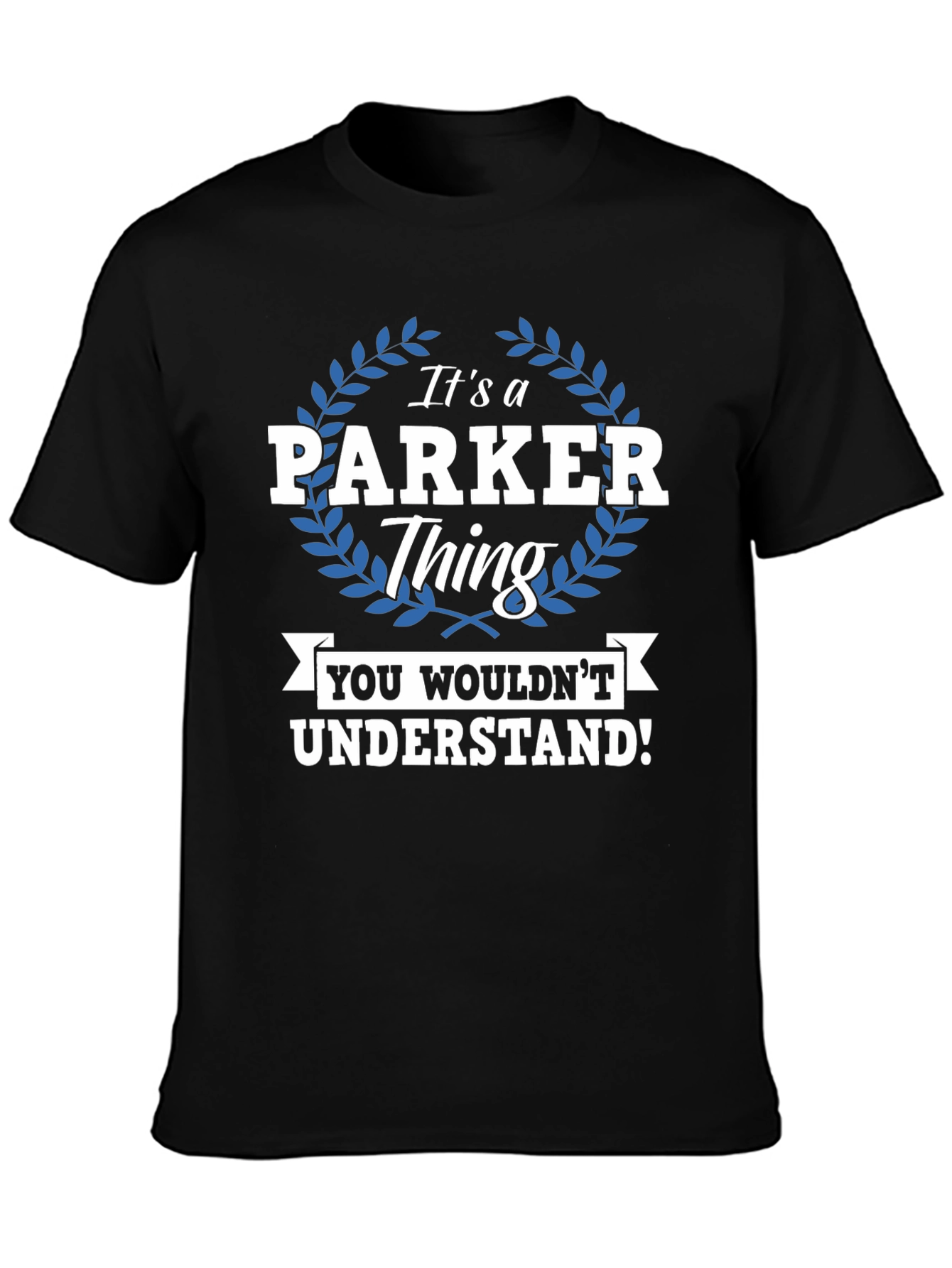 Its a Parker Thing T-Shirt - Funny Novelty Tee