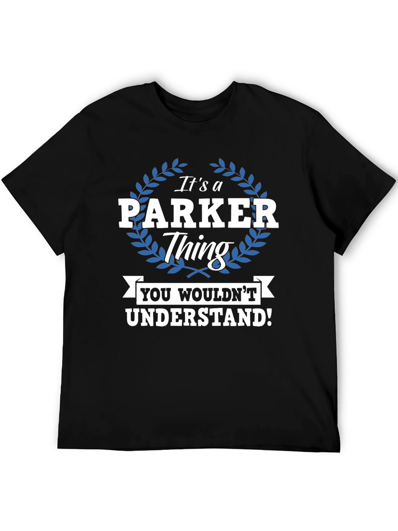Its a Parker Thing T-Shirt - Funny Novelty Tee