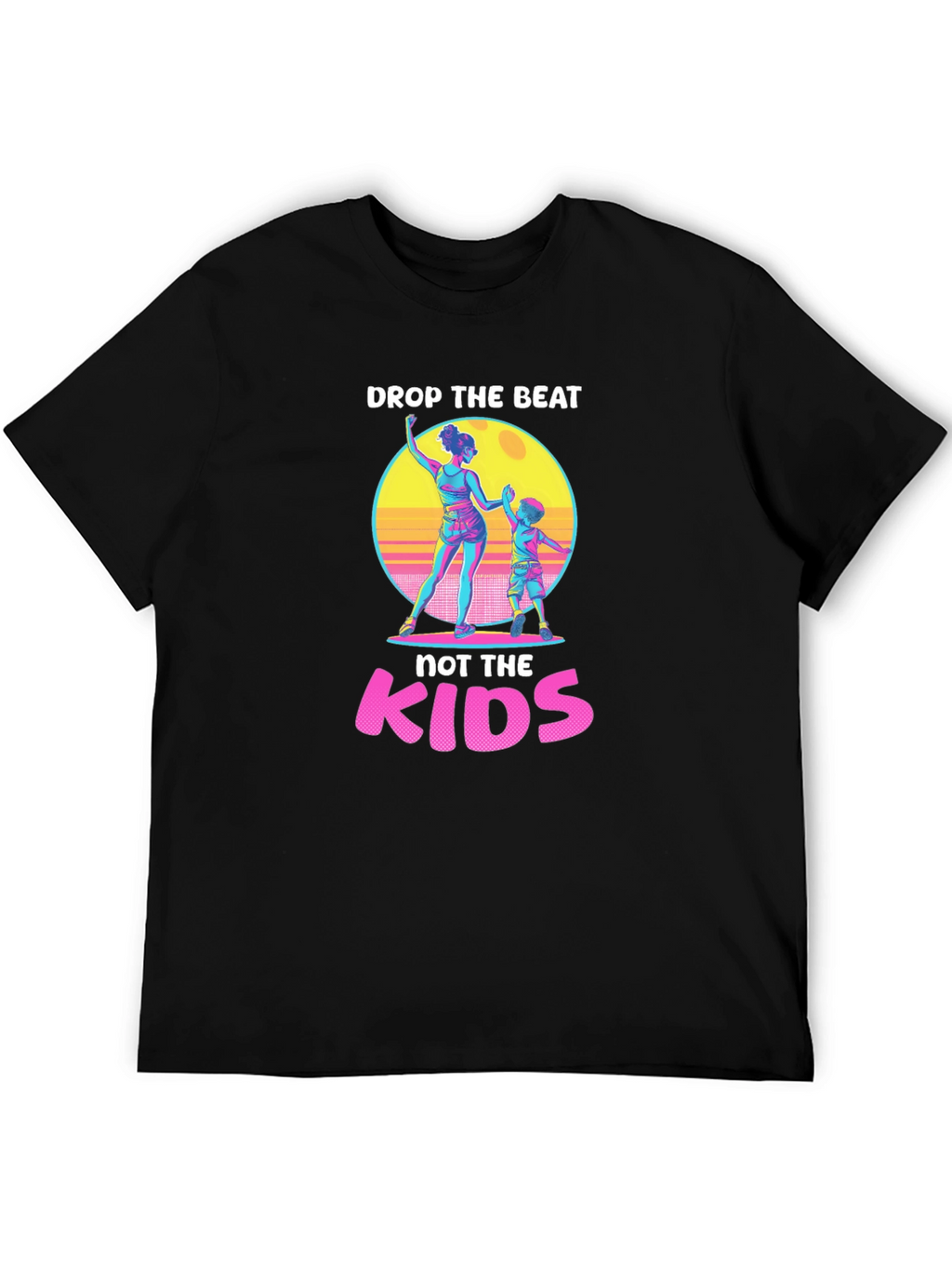 Drop the Beat Not the Kids T-Shirt