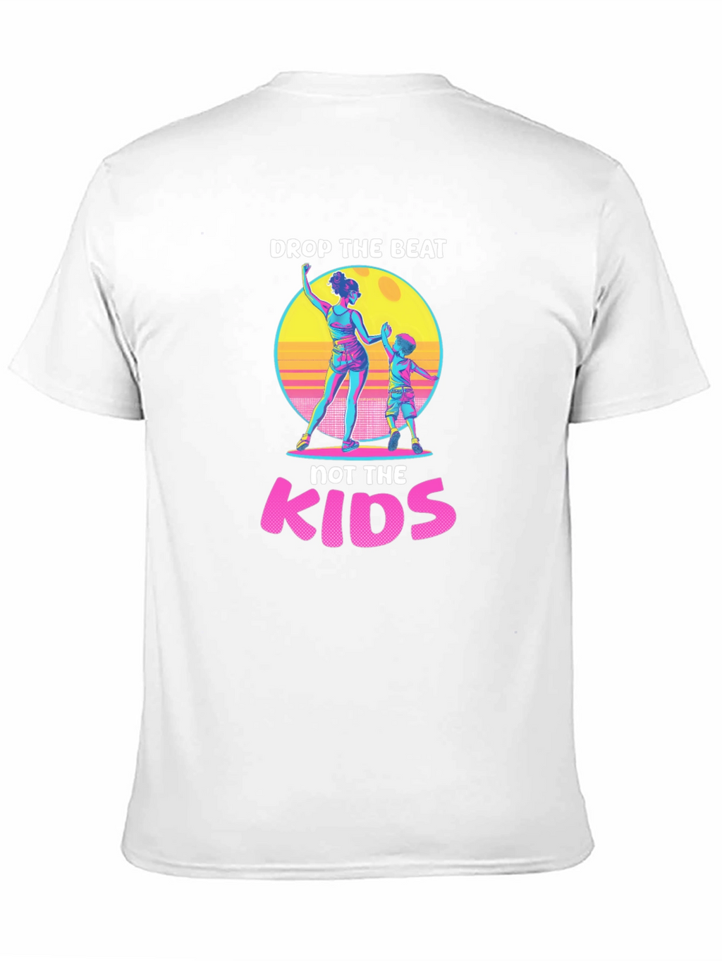 Drop the Beat Not the Kids T-Shirt