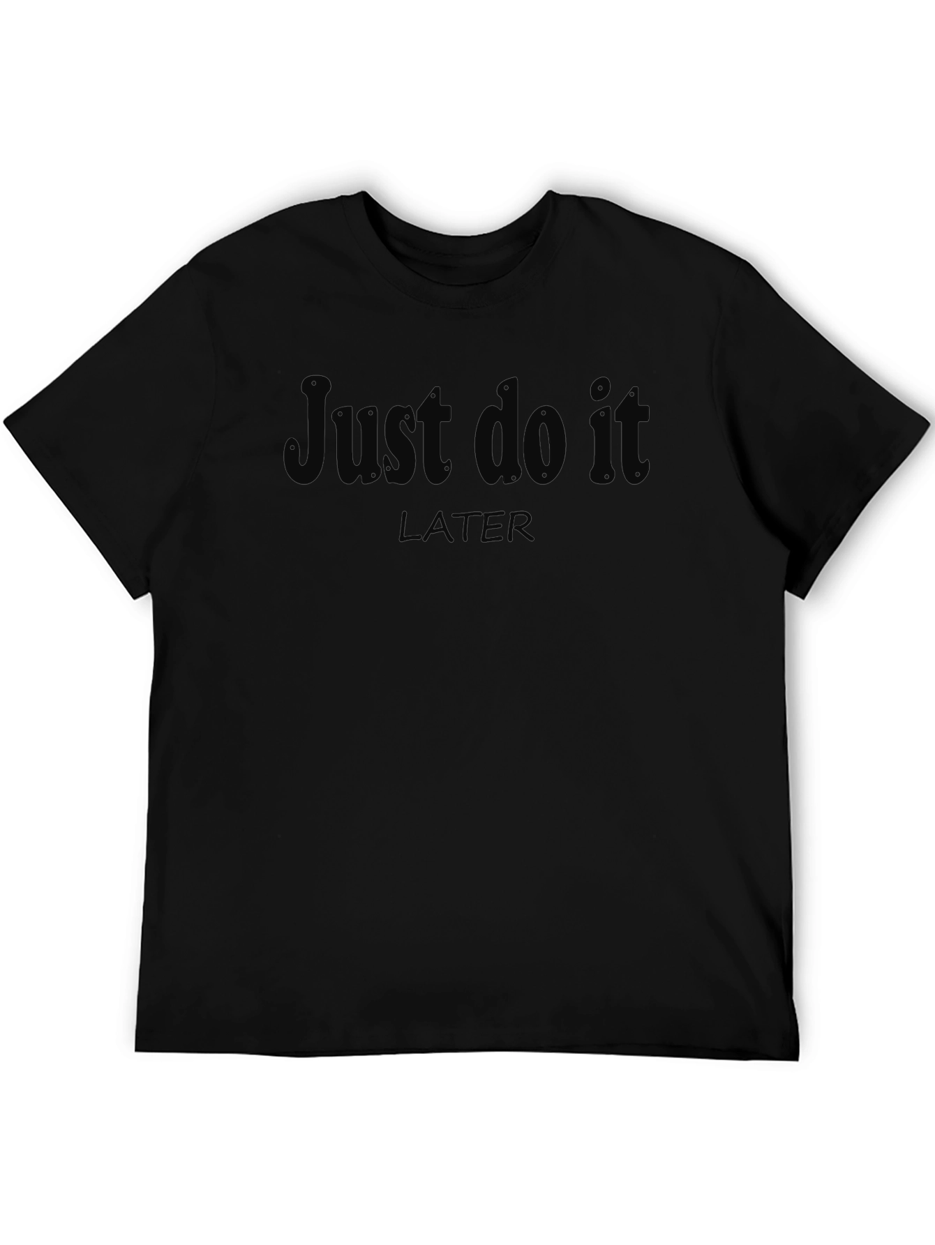 Just Do It Later T-Shirt - Funny Procrastination Tee