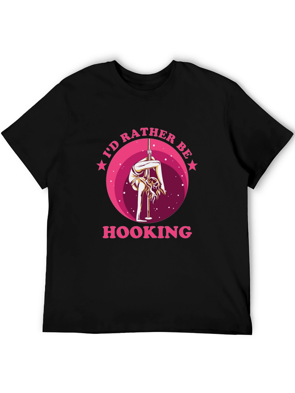 Id Rather Be Hooking T-Shirt Pole Dancing