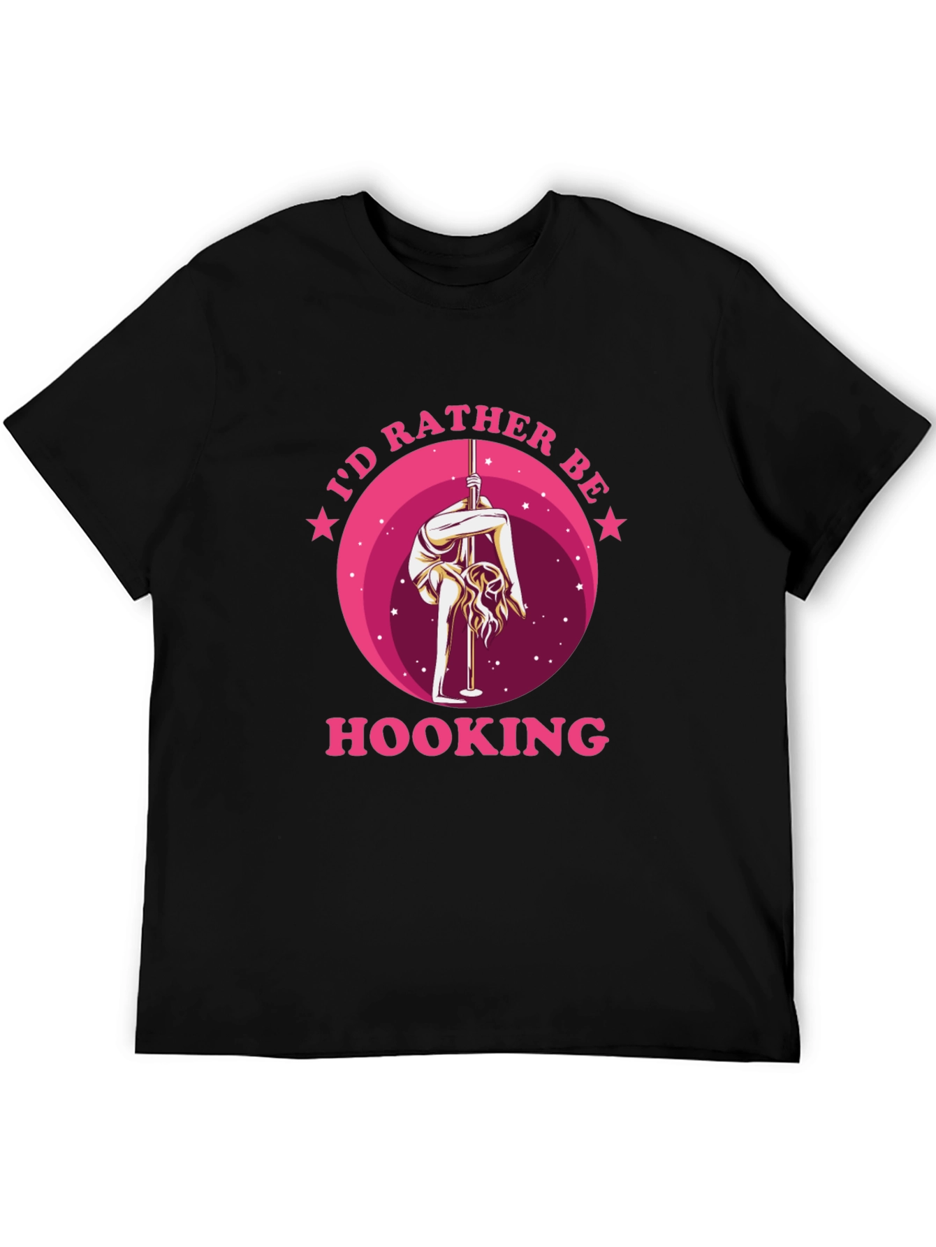 Id Rather Be Hooking T-Shirt Pole Dancing