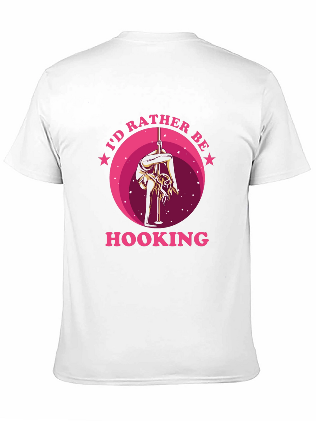 Id Rather Be Hooking T-Shirt Pole Dancing