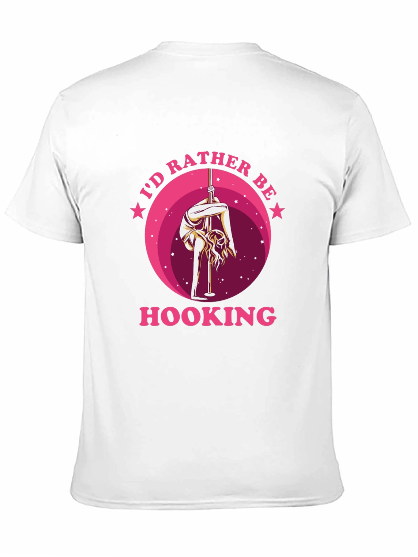 Id Rather Be Hooking T-Shirt Pole Dancing