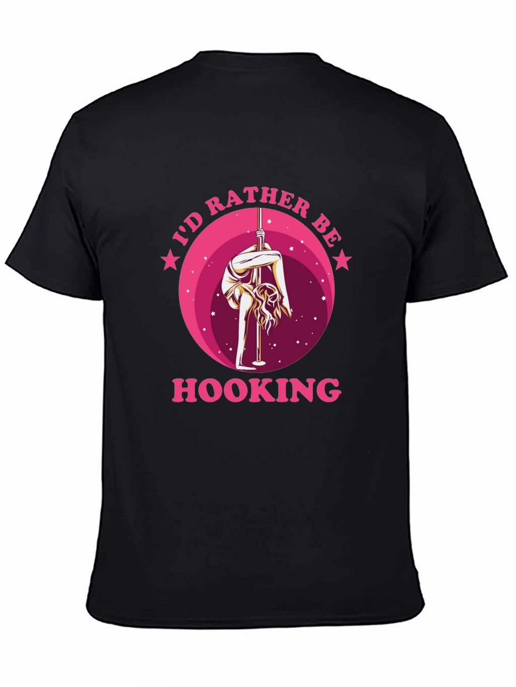 Id Rather Be Hooking T-Shirt Pole Dancing