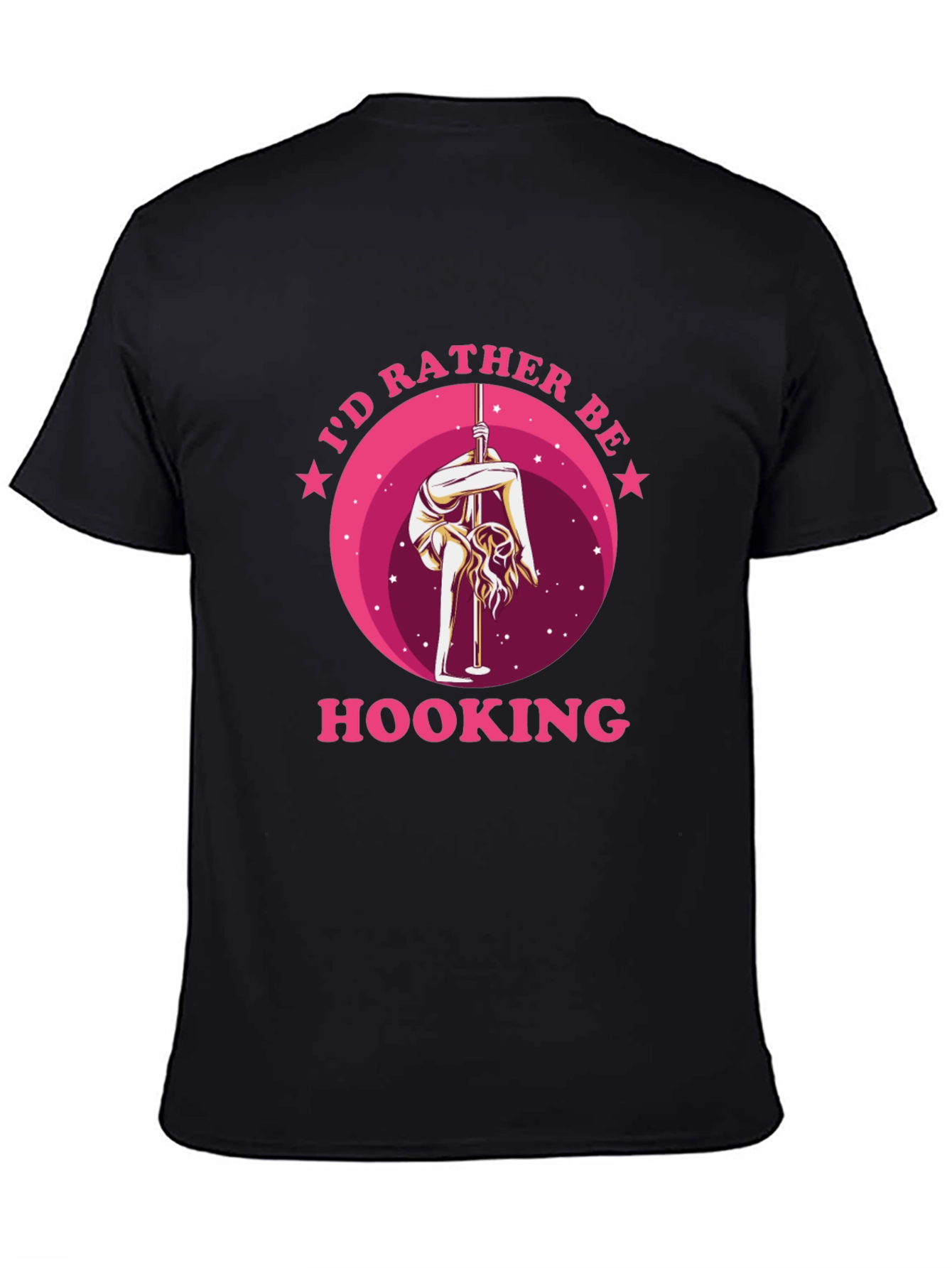 Id Rather Be Hooking T-Shirt Pole Dancing