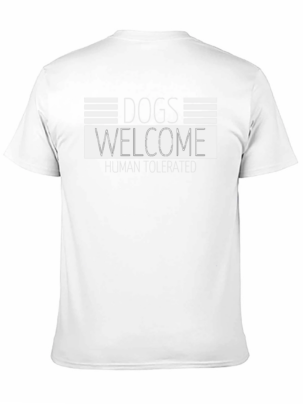 Dogs Welcome - Human Tolerated Tee