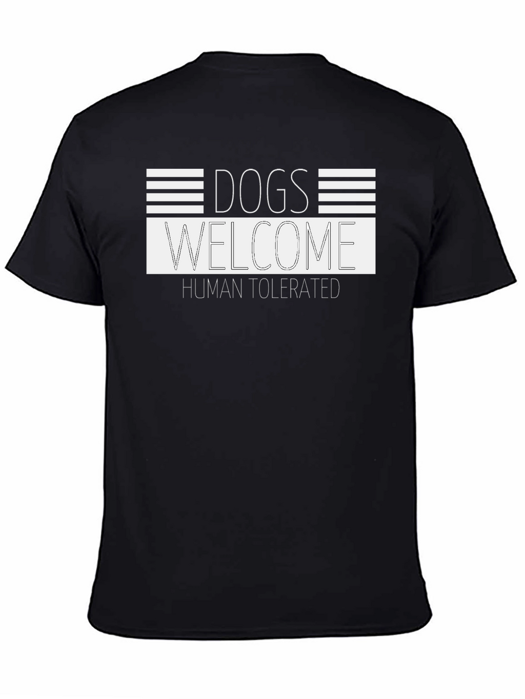 Dogs Welcome - Human Tolerated Tee