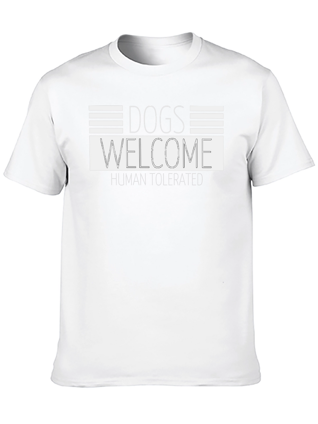 Dogs Welcome - Human Tolerated Tee