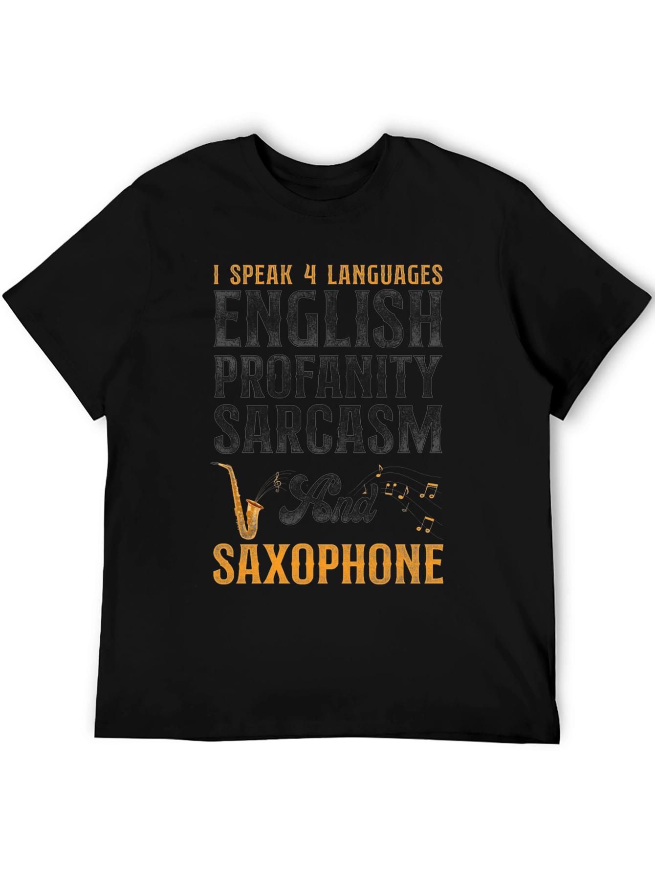 I Speak 4 Languages T-Shirt: English Profanity Sarcasm Saxophone