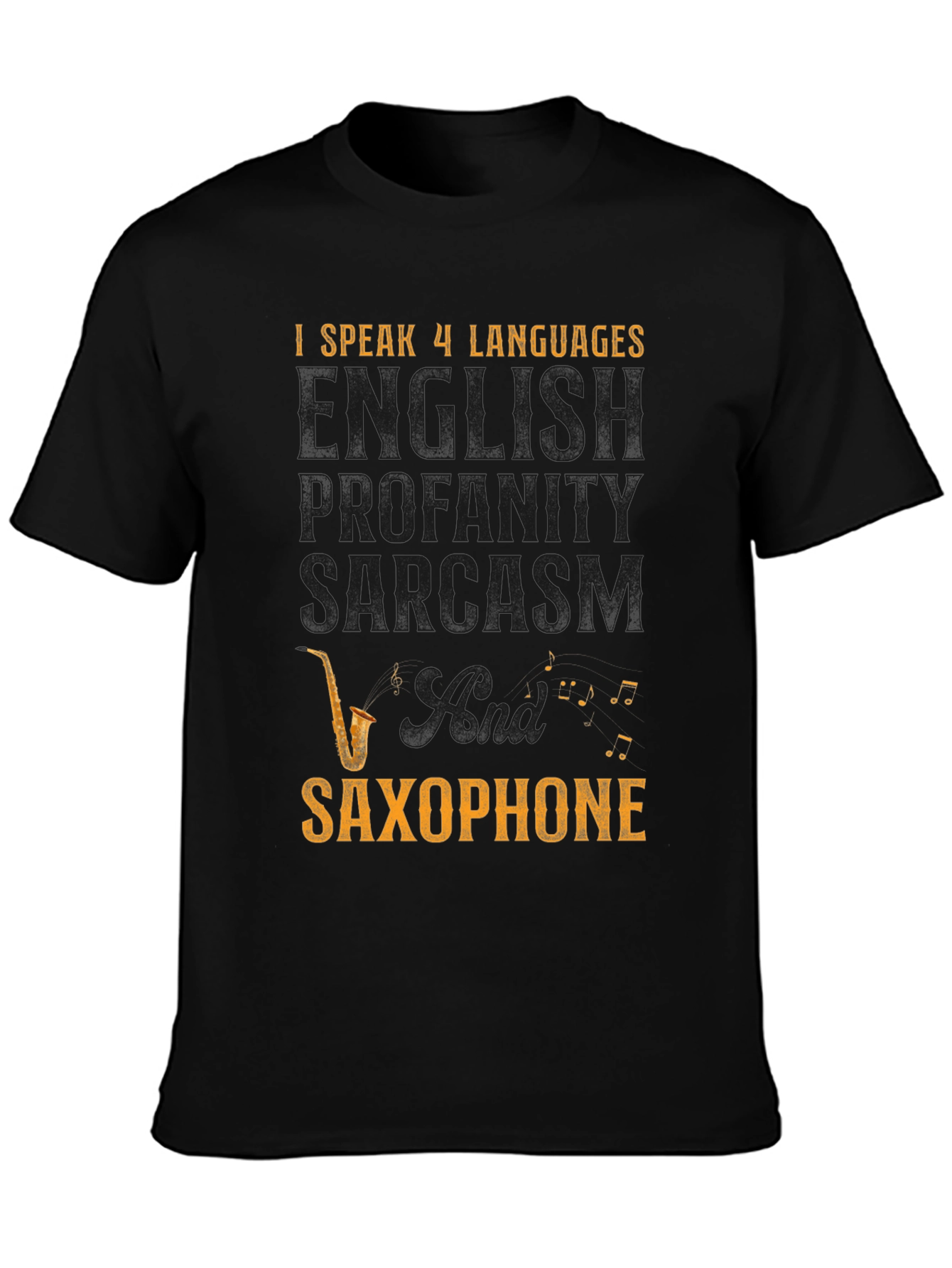 I Speak 4 Languages T-Shirt: English Profanity Sarcasm Saxophone