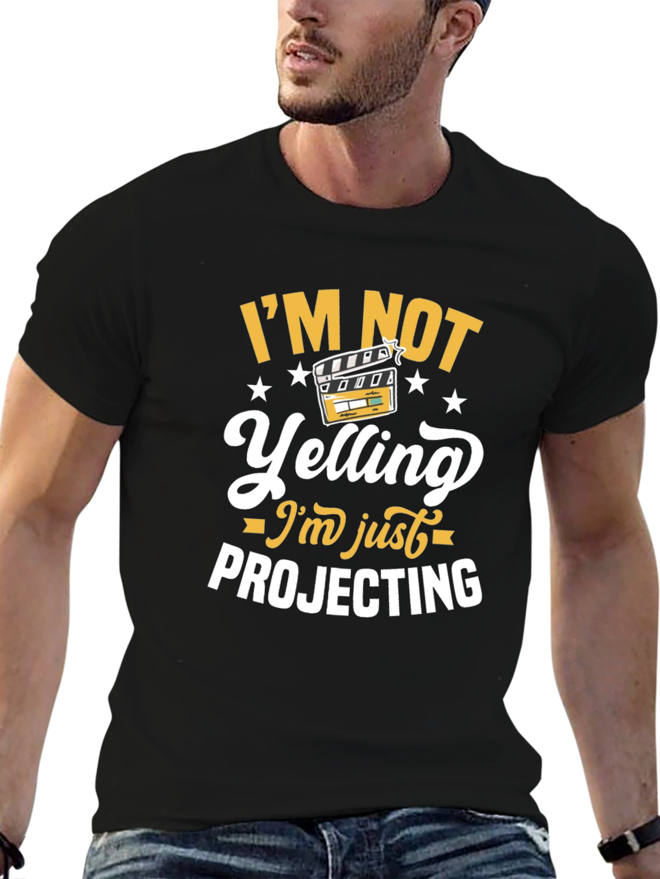 Im Not Yelling Im Just Projecting T-Shirt