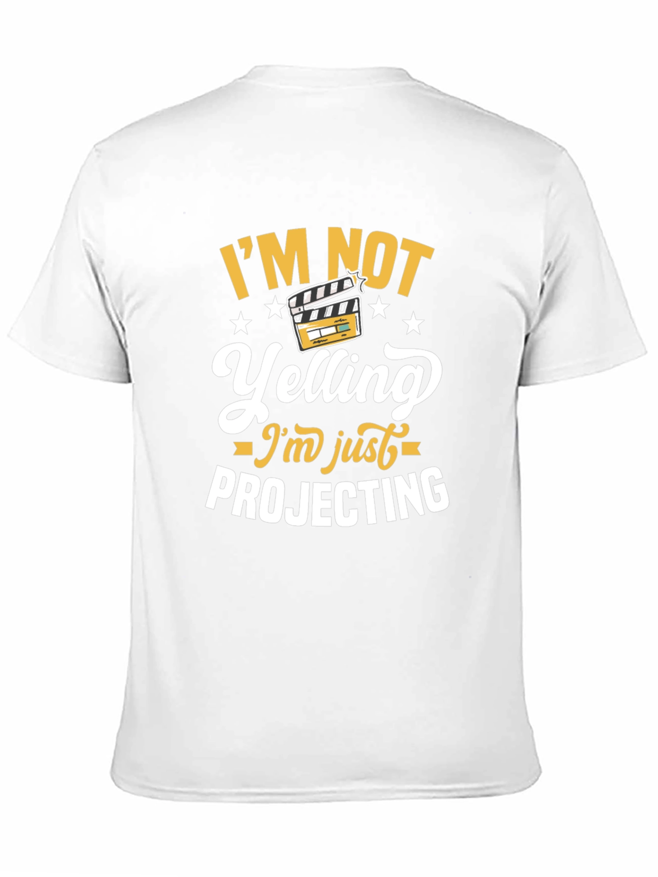 Im Not Yelling Im Just Projecting T-Shirt