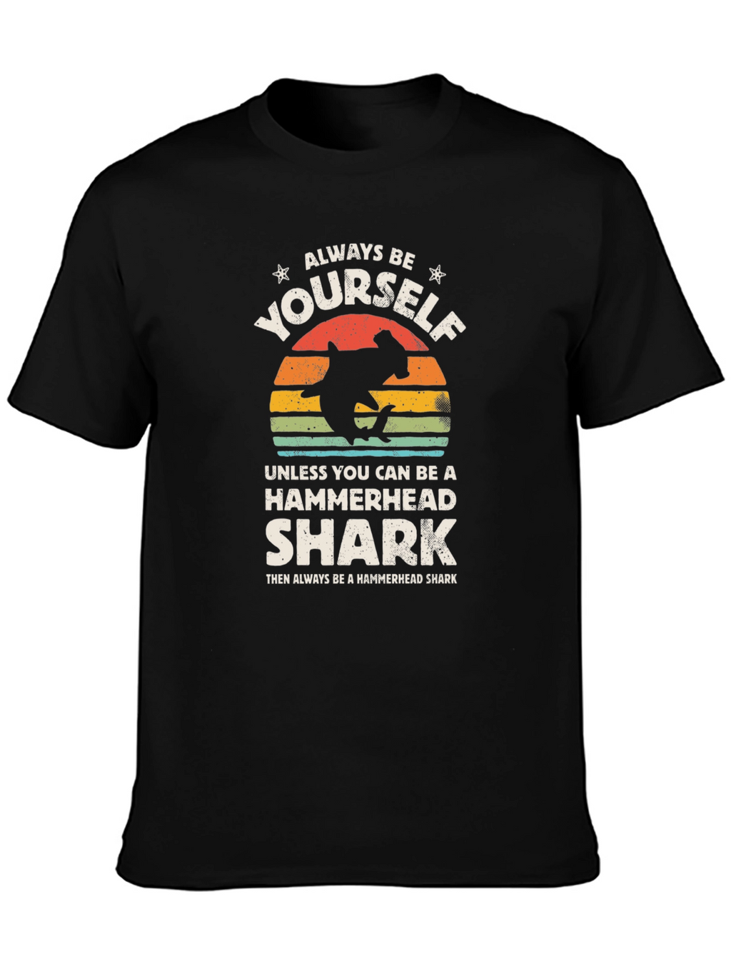 Always Be Yourself Hammerhead Shark Graphic Tee