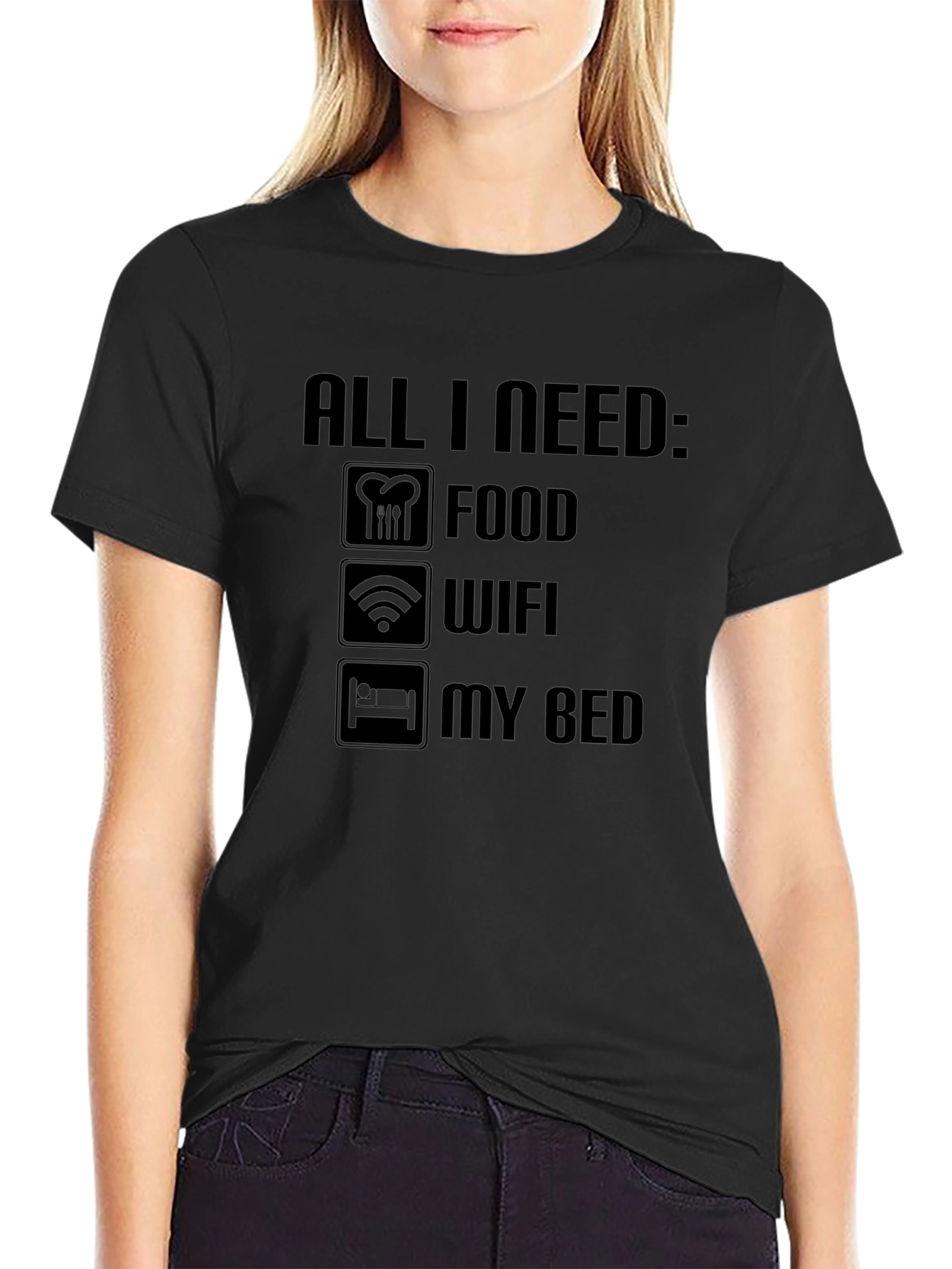 All I Need: Food WiFi My Bed - Graphic T-Shirt