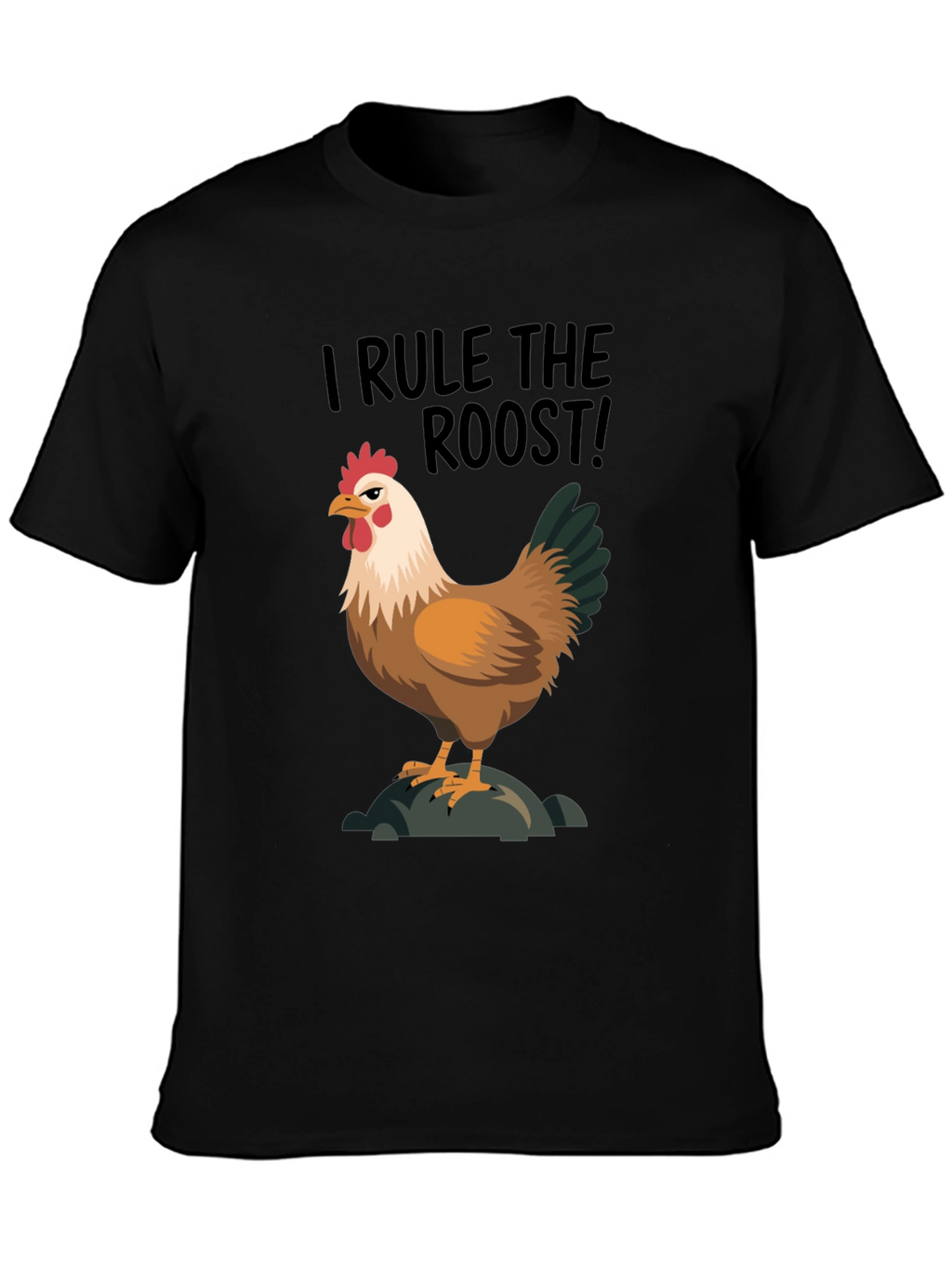 I Rule the Roost Chicken Graphic Tee