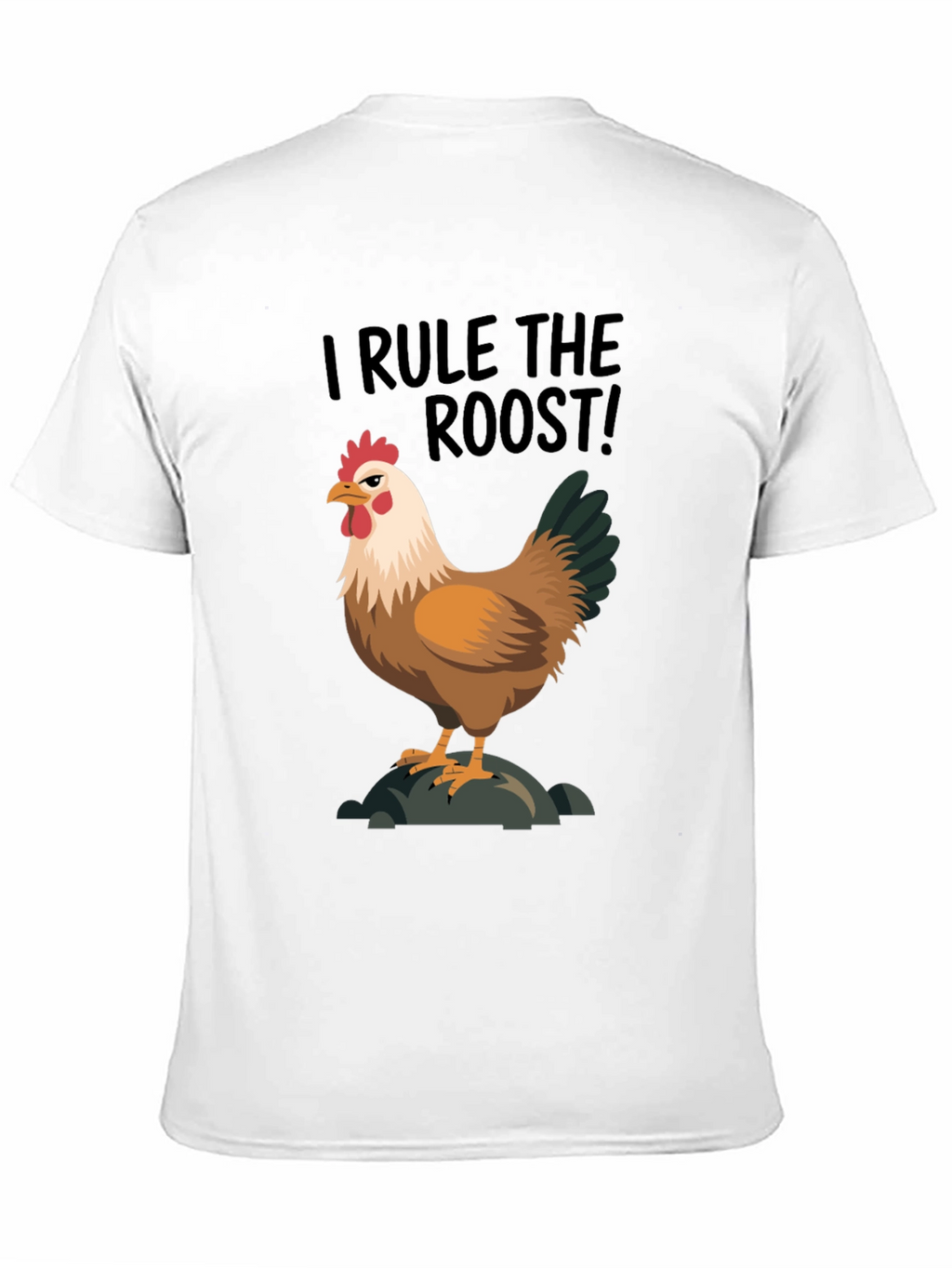 I Rule the Roost Chicken Graphic Tee