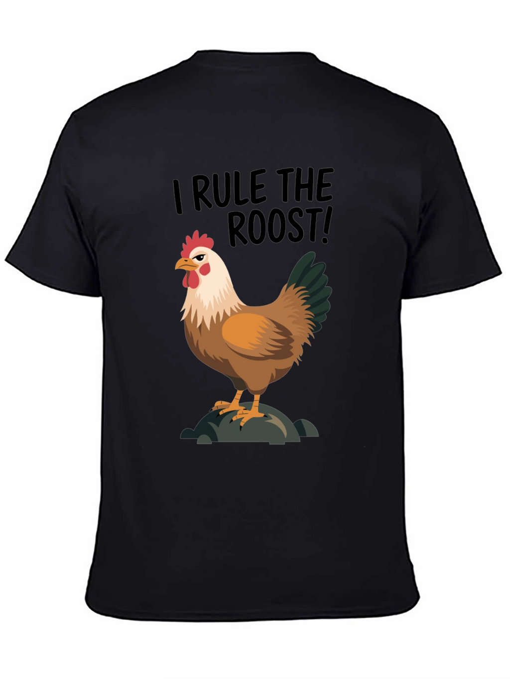 I Rule the Roost Chicken Graphic Tee