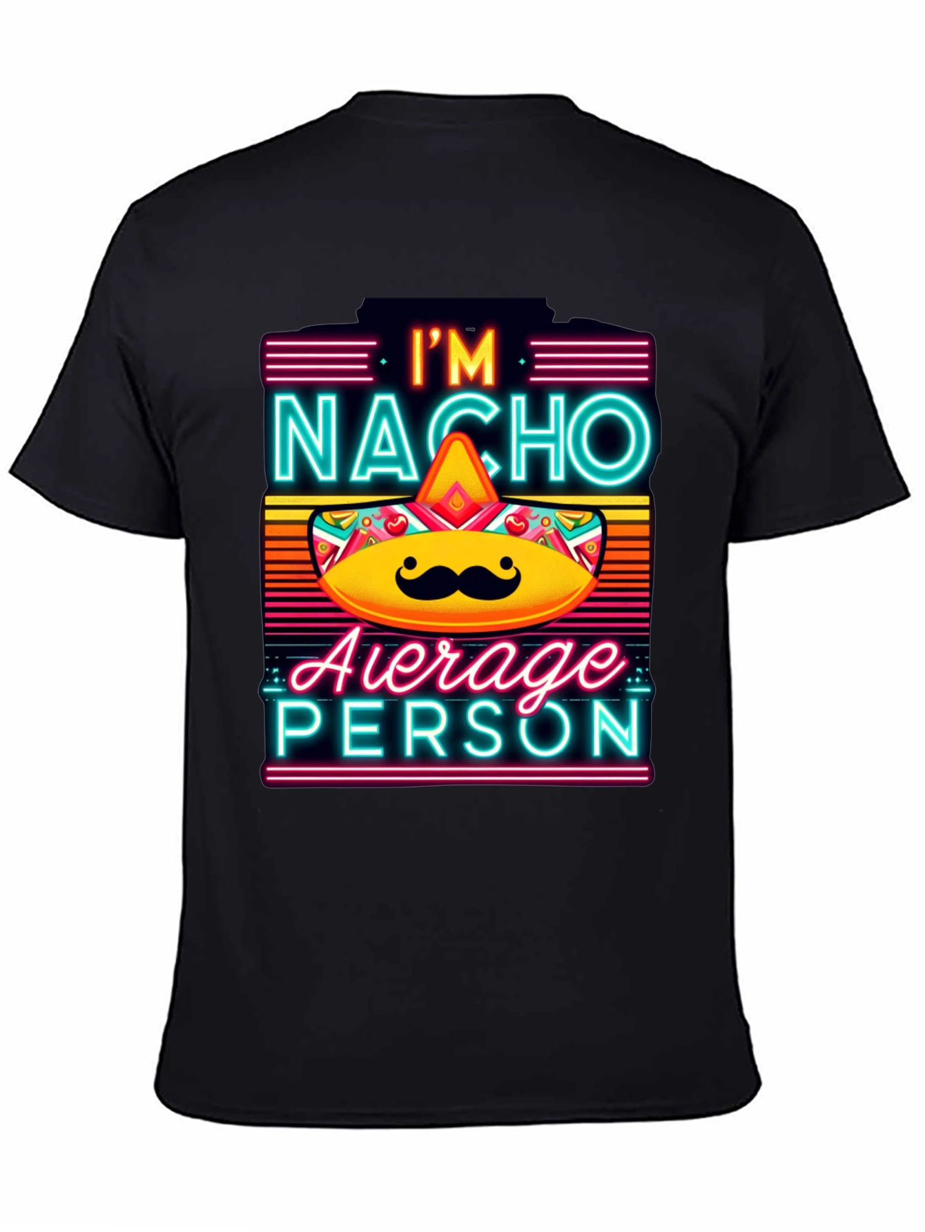 Nacho Average Person T-Shirt - Funny Novelty Tee