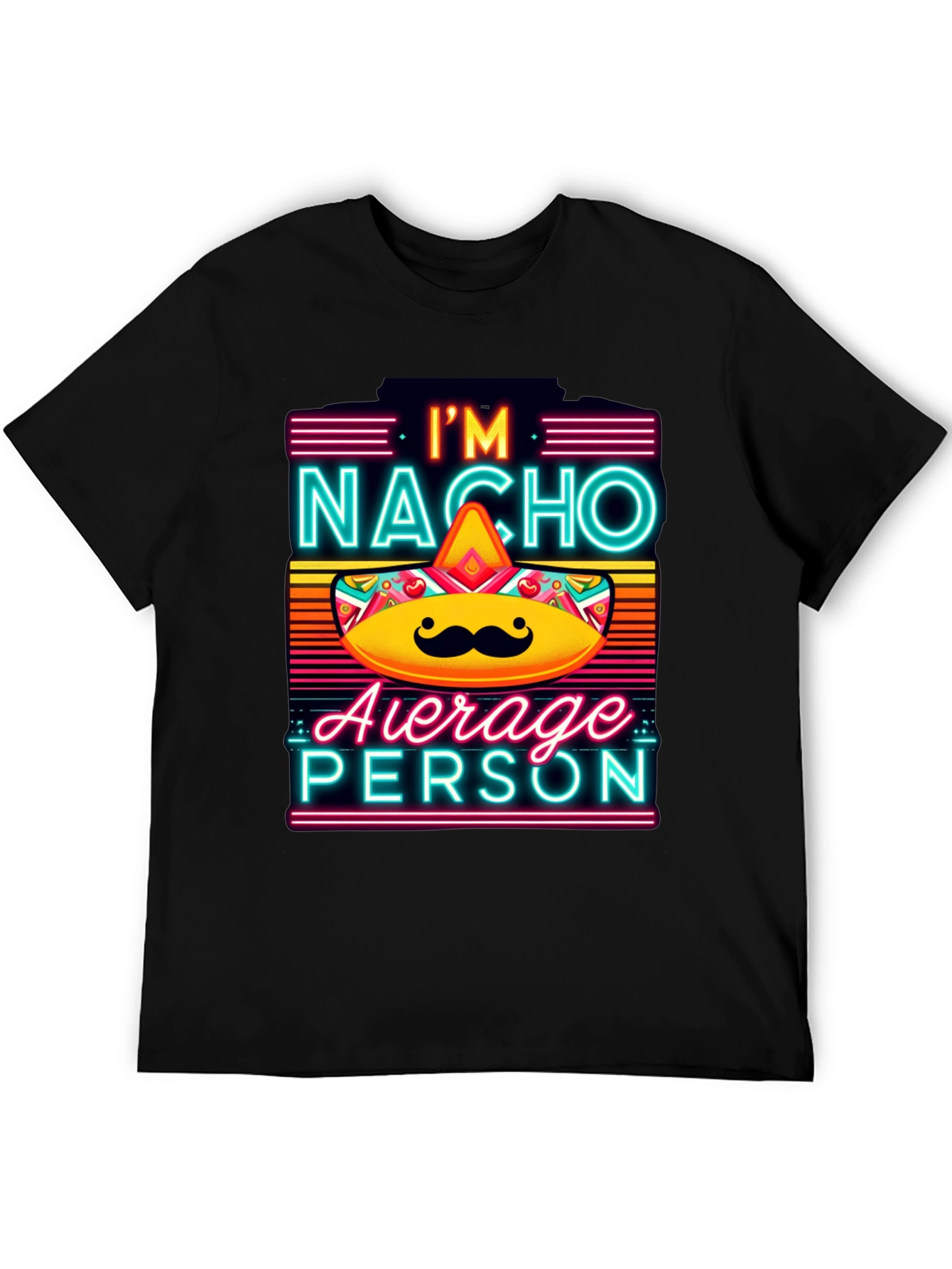 Nacho Average Person T-Shirt - Funny Novelty Tee