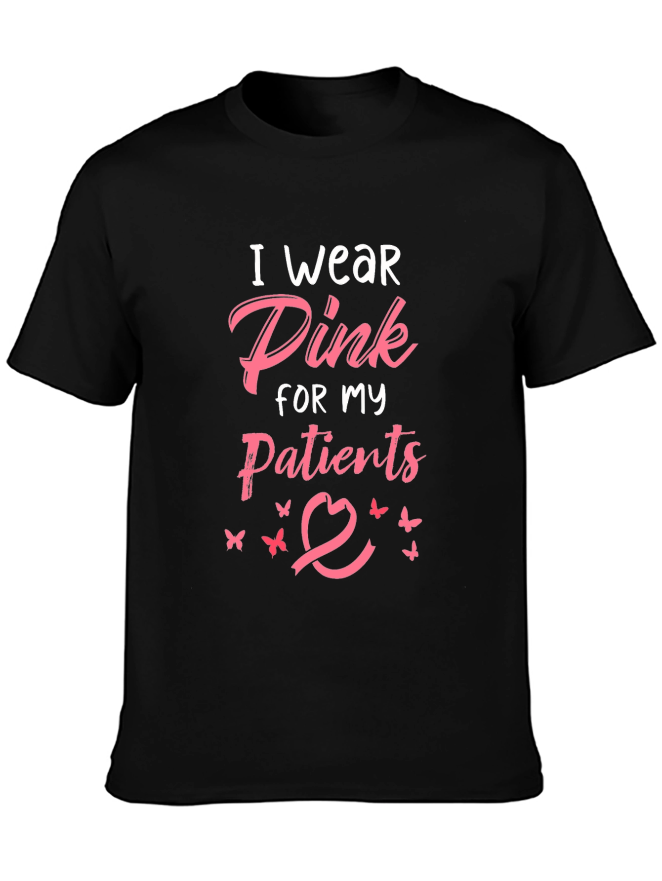 I Wear Pink For My Patients T-Shirt