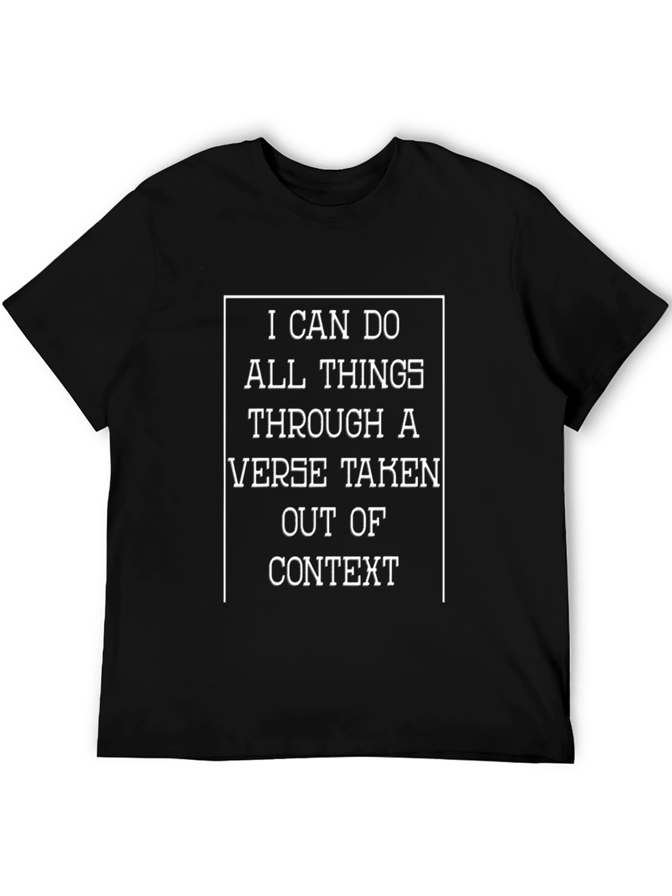 Humorous Christian T-Shirt - I Can Do All Things