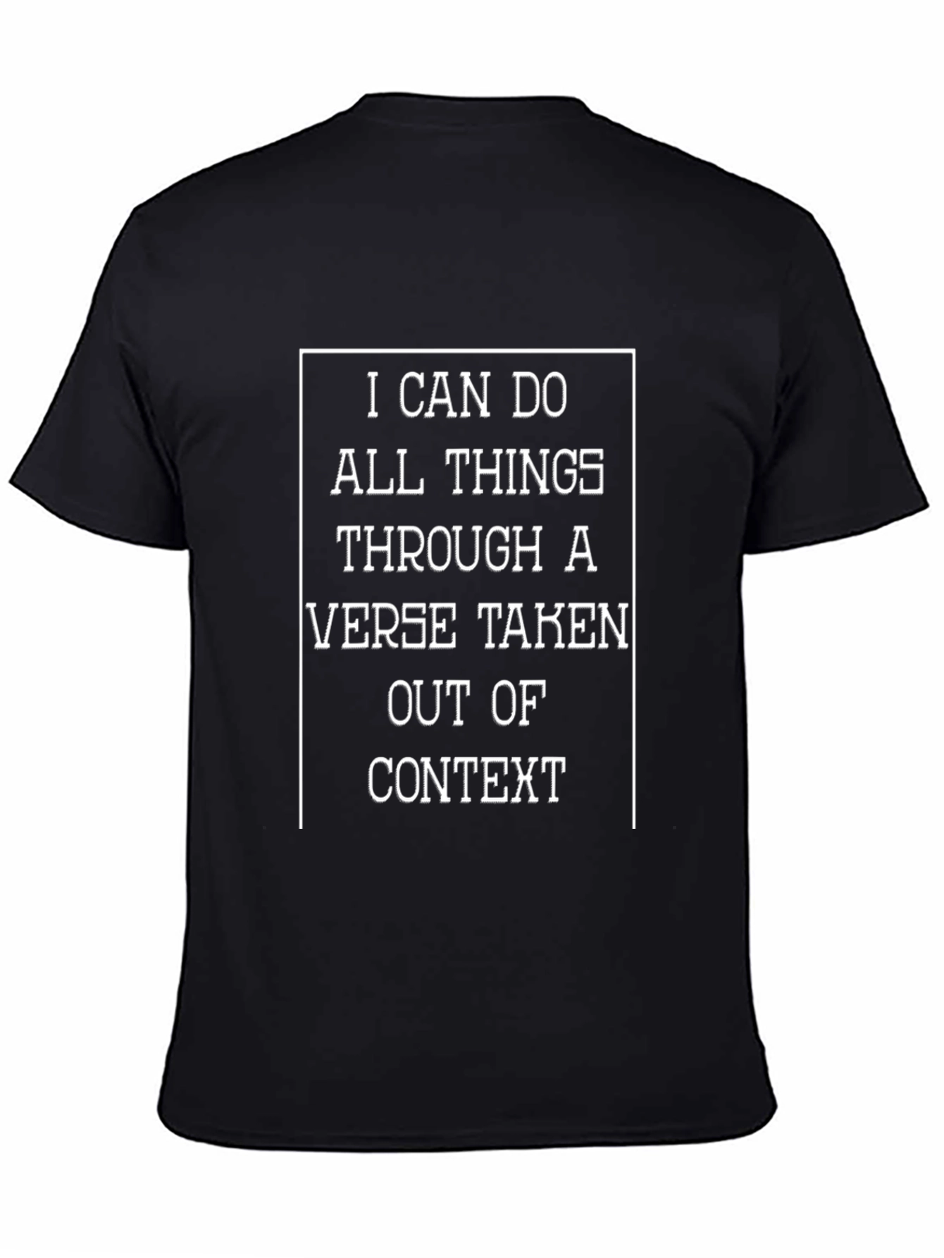 Humorous Christian T-Shirt - I Can Do All Things