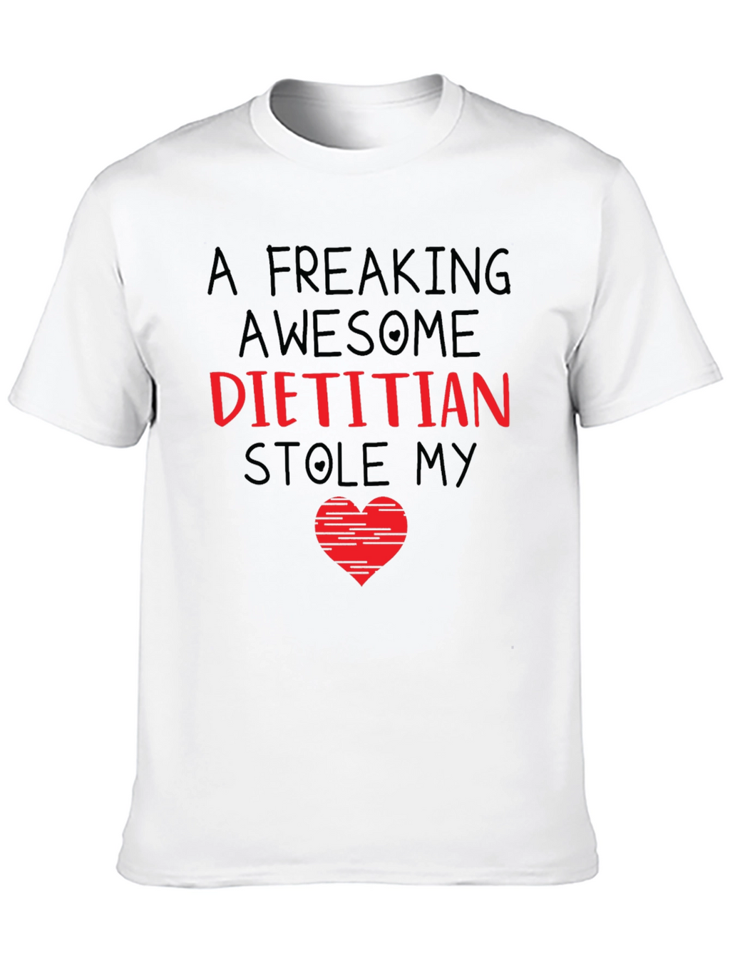 Funny Dietitian Stole My Heart T-Shirt