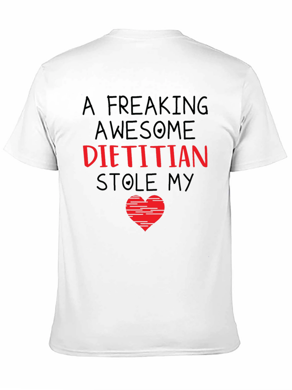 Funny Dietitian Stole My Heart T-Shirt