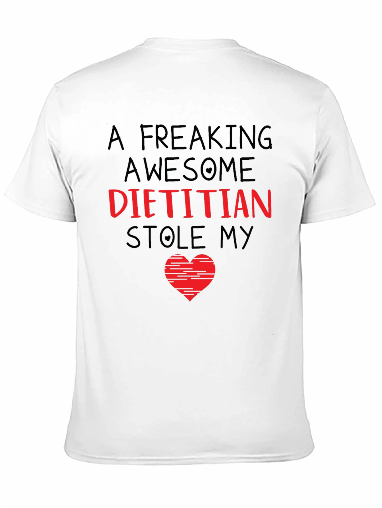 Funny Dietitian Stole My Heart T-Shirt